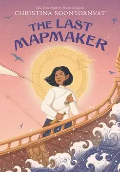 The Last Mapmaker, Hardcover/Christina Soontornvat