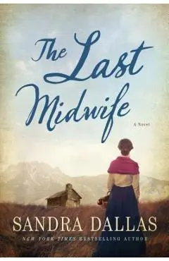 The Last Midwife - Sandra Dallas