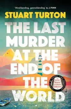 The Last Murder at the End of the World. The Number One Sunday Times bestseller, Paperback/Stuart Turton