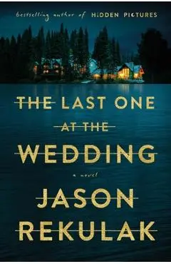 The Last One at the Wedding - Jason Rekulak