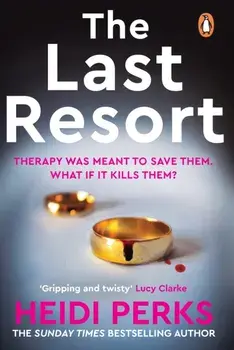 The Last Resort. The twisty new crime thriller from the Sunday Times bestselling author, Paperback/Heidi Perks