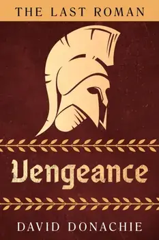 The Last Roman: Vengeance, Paperback/David Donachie