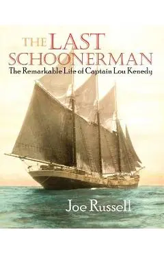 The Last Schoonerman - Joe Russell