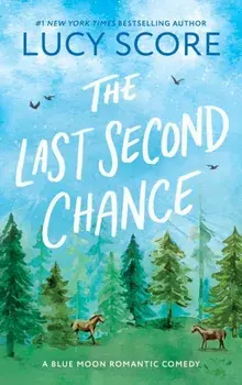 The Last Second Chance. A Small Town Enemies to Lovers Romcom, Paperback/Lucy Score
