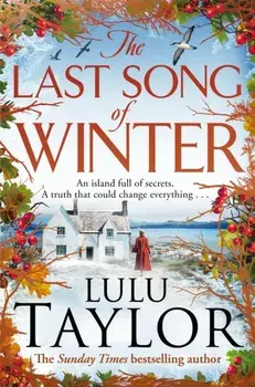 The Last Song of Winter. The enchanting new book from the Sunday Times bestseller, perfect to curl up with this festive season, Paperback/Lulu Taylor