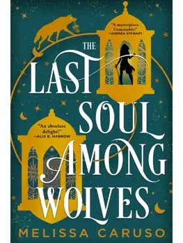 The Last Soul Among Wolves, Paperback/Melissa Caruso