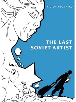 The Last Soviet Artist, Paperback/Victoria Lomasko