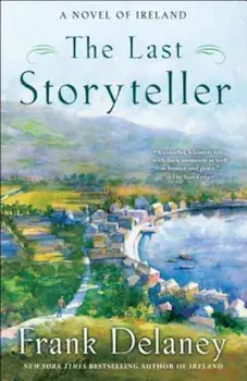 The Last Storyteller: A Novel of Ireland, Paperback/Frank Delaney