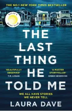 The Last Thing He Told Me - Laura Dave