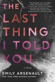 The Last Thing I Told You, Paperback/Emily Arsenault