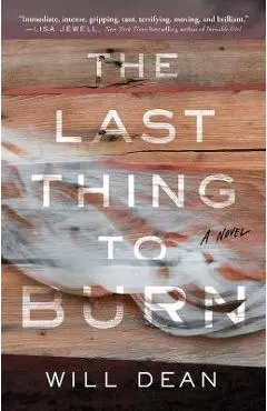 The Last Thing to Burn - Will Dean