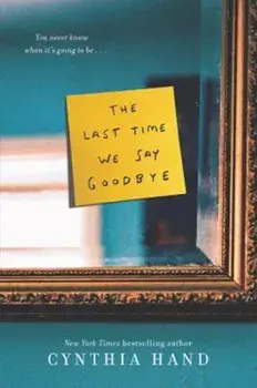 The Last Time We Say Goodbye, Paperback/Cynthia Hand