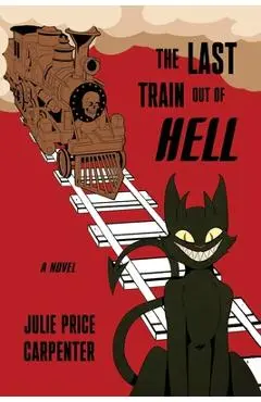 The Last Train Out of Hell - Julie Price Carpenter