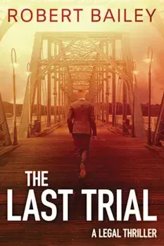 The Last Trial, Paperback/Robert Bailey