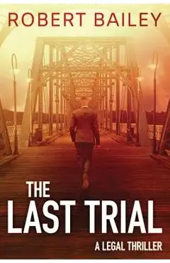 The Last Trial - Robert Bailey