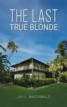 The Last True Blonde, Paperback/Jay L. MacDonald