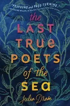 The Last True Poets of the Sea, Paperback/Julia Drake
