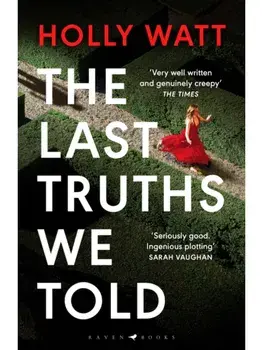 The Last Truths We Told. 'Seriously good' Sarah Vaughan, Paperback/Holly Watt