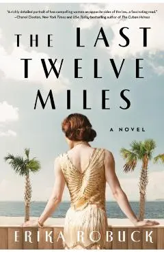 The Last Twelve Miles - Erika Robuck
