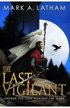The Last Vigilant - Mark A. Latham
