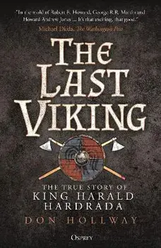 The Last Viking. The True Story of King Harald Hardrada, Paperback/Don Hollway