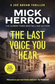 The Last Voice You Hear. Zoe Boehm Thriller 2, Paperback/Mick Herron