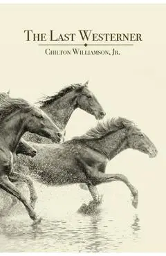 The Last Westerner - Chilton Williamson Jr