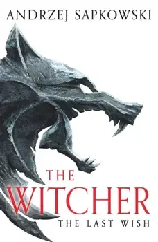 The Last Wish. Introducing the Witcher - Now a major Netflix show, Paperback/Andrzej Sapkowski
