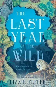 The Last Year of the Wild - Volume 1. Winter, Paperback/***