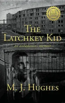The Latchkey Kid. an anhedonist's memoir, Paperback/Mike Hughes