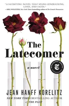 The Latecomer. A Novel, Paperback/Jean Hanff Korelitz