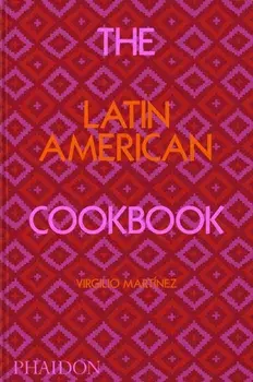The Latin American Cookbook, Hardback/Virgilio Martinez