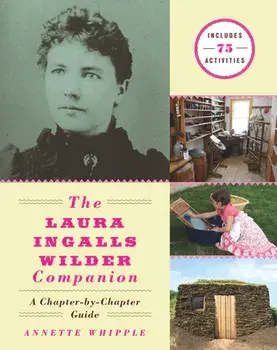 The Laura Ingalls Wilder Companion: A Chapter-By-Chapter Guide, Paperback/Annette Whipple