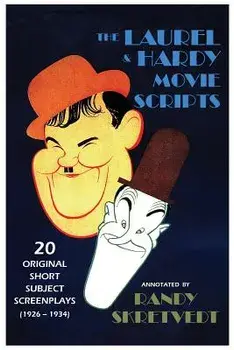 The Laurel & Hardy Movie Scripts: 20 Original Short Subject Screenplays (1926 - 1934), Paperback/Randy Skretvedt