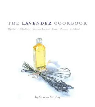 The Lavender Cookbook, Paperback/Sharon Shipley