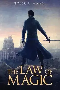 The Law of Magic, Paperback/Tyler A. Mann