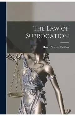 The Law of Subrogation - Henry Newton Sheldon