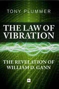 The Law of Vibration: The Revelation of William D. Gann, Paperback/Plummer Tony