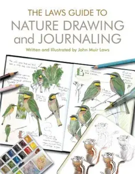 The Laws Guide to Nature Drawing and Journaling, Paperback/John Muir Laws