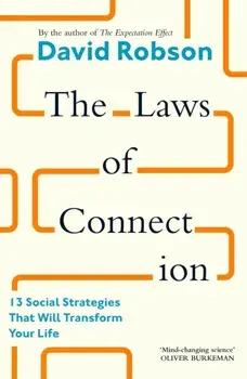 The Laws of Connection. 13 Social Strategies That Will Transform Your Life, Main, Hardback/David Robson
