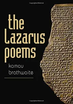 The Lazarus Poems, Paperback/Kamau Brathwaite