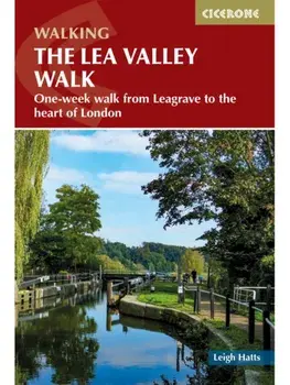 The Lea Valley Walk. One-week walk from Leagrave to the heart of London, 4 Revised edition, Paperback/Leigh Hatts