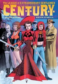 The League of Extraordinary Gentlemen (Vol III): Century, Paperback/Alan Moore