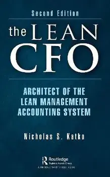 The Lean CFO. Architect of the Lean Management Accounting System, 2 ed, Paperback/Nicholas S. Katko