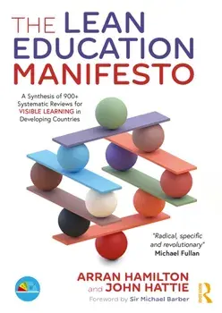 The Lean Education Manifesto. A Synthesis of 900+ Systematic Reviews for Visible Learning in Developing Countries, Paperback/John (University of Melbourne) Hattie