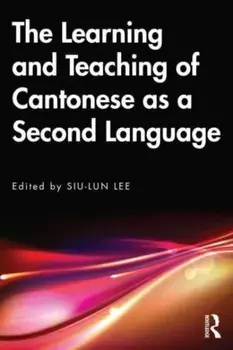 The Learning and Teaching of Cantonese as a Second Language, Paperback/***
