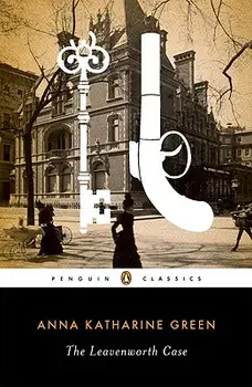 The Leavenworth Case, Paperback/Anna Katharine Green