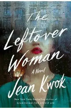 The Leftover Woman - Jean Kwok