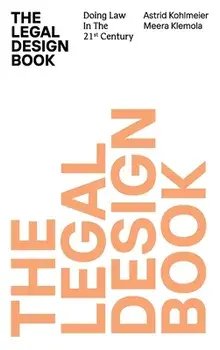 The Legal Design Book: Doing Law in the 21st Century, Hardcover/Meera Klemola