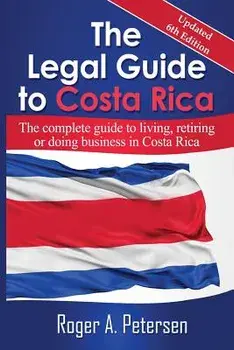 The Legal Guide to Costa Rica, Paperback/Roger Allen Petersen